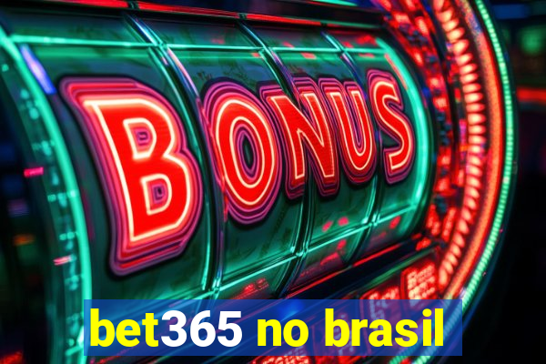 bet365 no brasil